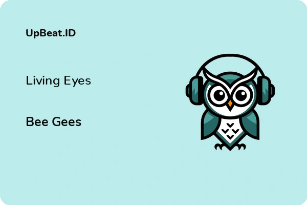 Lirik Lagu Bee Gees – Living Eyes