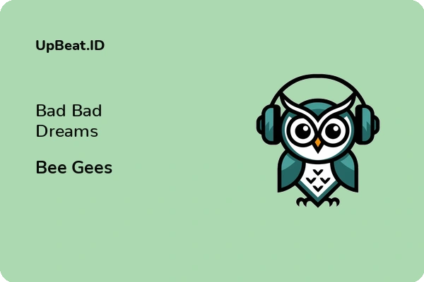 Lirik Lagu Bee Gees – Bad Bad Dreams