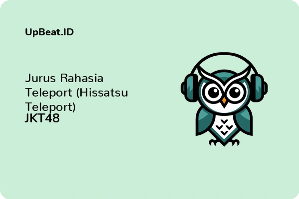 Lirik Lagu JKT48 – Jurus Rahasia Teleport (Hissatsu Teleport)