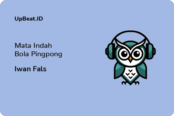 Lirik Lagu Iwan Fals – Mata Indah Bola Pingpong