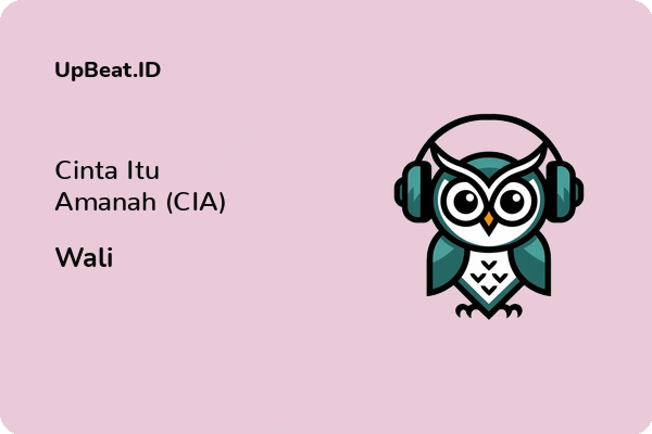 Lirik Lagu Wali – Cinta Itu Amanah (CIA)