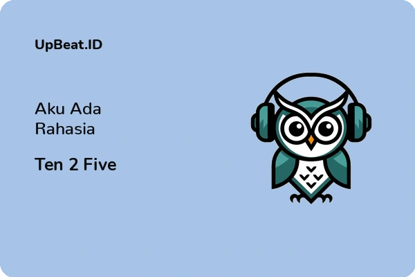 Lirik Lagu Ten 2 Five – Aku Ada Rahasia