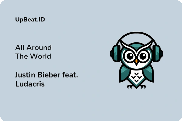 Lirik Lagu Justin Bieber feat. Ludacris – All Around The World