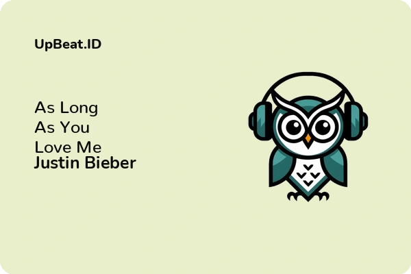 Lirik Lagu Justin Bieber – As Long As You Love Me