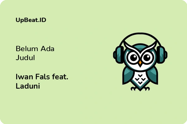 Lirik Lagu Iwan Fals feat. Laduni – Belum Ada Judul