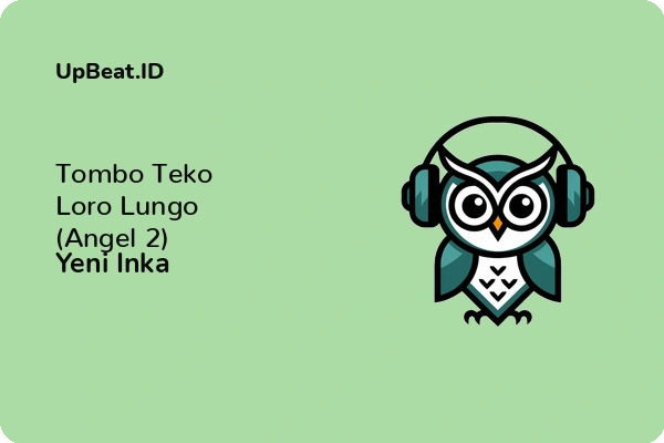 Lirik Lagu Yeni Inka – Tombo Teko Loro Lungo (Angel 2)