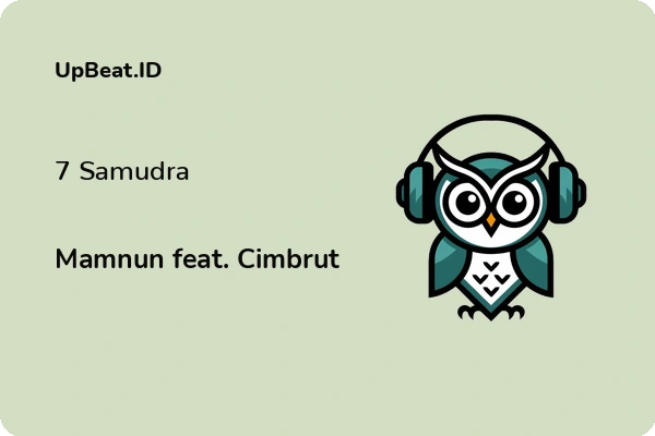 Lirik Lagu Mamnun feat. Cimbrut – 7 Samudra