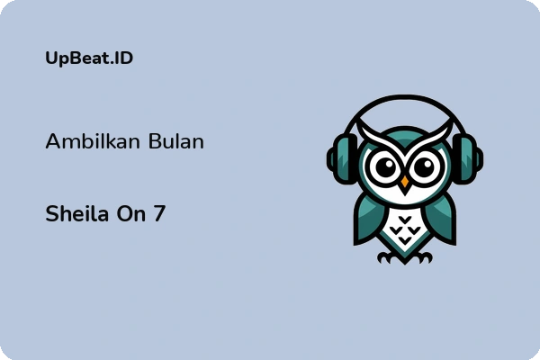 Lirik Lagu Sheila On 7 – Ambilkan Bulan