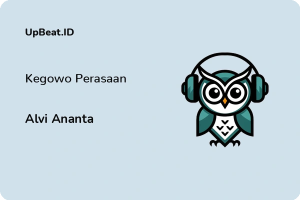 Lirik Lagu Alvi Ananta – Kegowo Perasaan