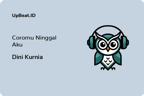 Lirik Lagu Dini Kurnia – Coromu Ninggal Aku