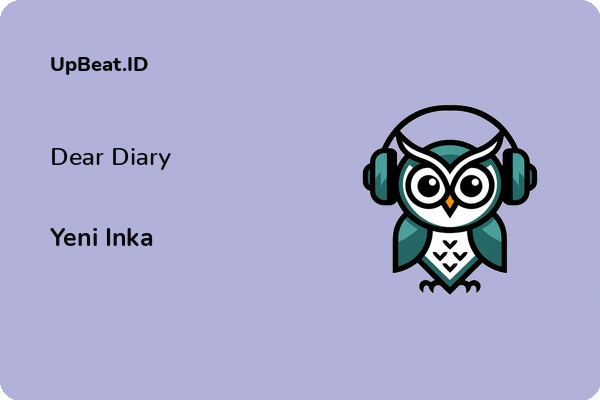 Lirik Lagu Yeni Inka – Dear Diary