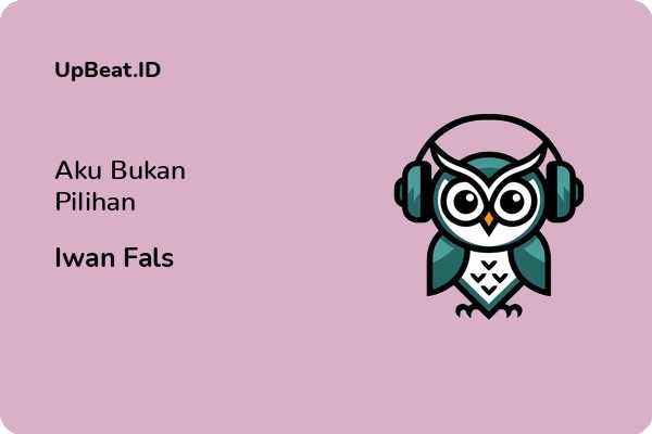 Lirik Lagu Iwan Fals – Aku Bukan Pilihan