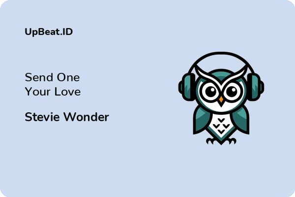 Cover Lirik Lagu Send One Your Love Stevie Wonder Dan Maknanya