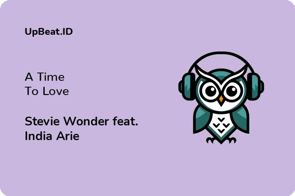 Cover Lirik Lagu A Time To Love Stevie Wonder feat. India Arie Dan Maknanya