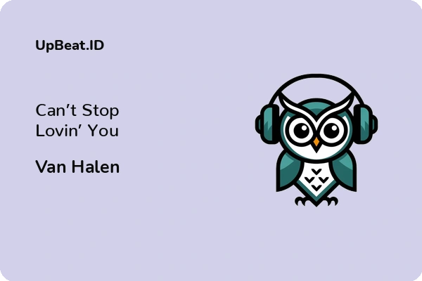 Lirik Lagu Van Halen – Can’t Stop Lovin’ You