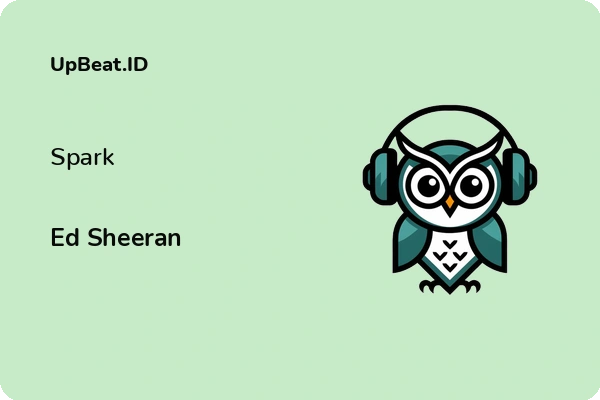 Lirik Lagu Ed Sheeran – Spark