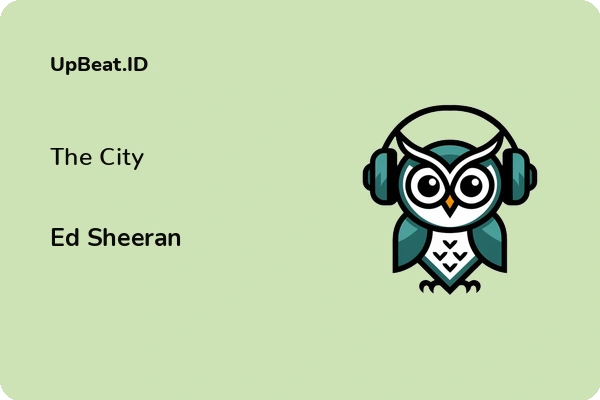 Lirik Lagu Ed Sheeran – The City