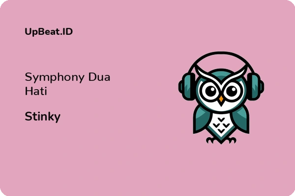 Lirik Lagu Stinky – Symphony Dua Hati