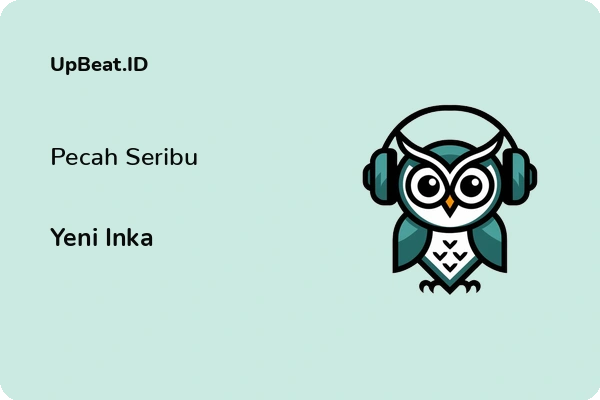 Lirik Lagu Yeni Inka – Pecah Seribu