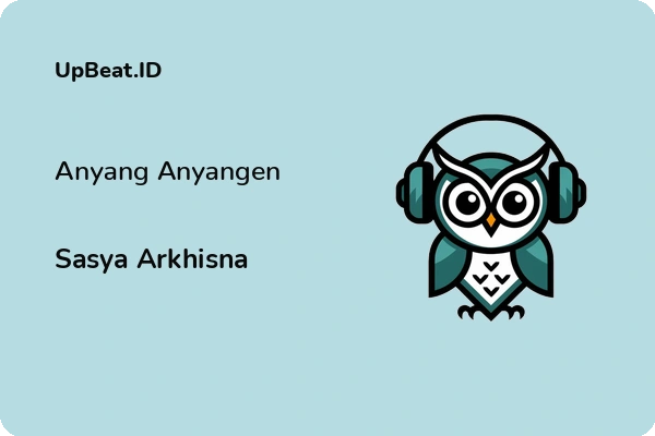 Lirik Lagu Sasya Arkhisna – Anyang Anyangen