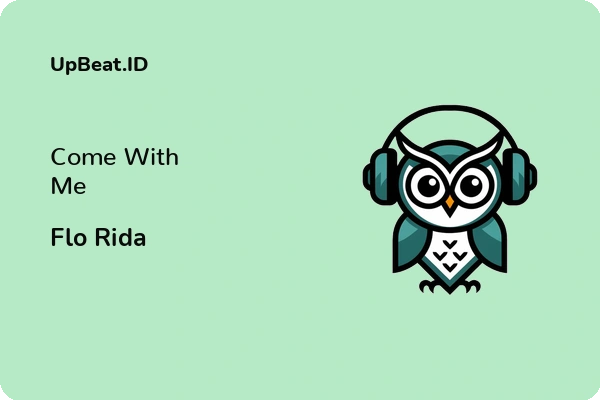 Lirik Lagu Flo Rida – Come With Me