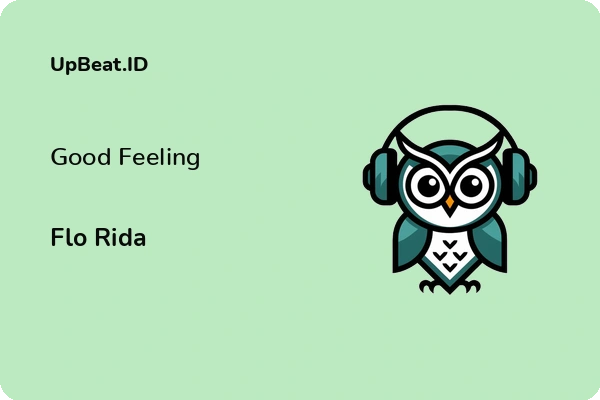 Cover Lirik Lagu Good Feeling Flo Rida Dan Maknanya