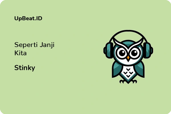 Lirik Lagu Stinky – Seperti Janji Kita