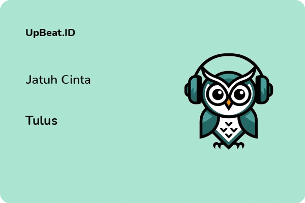 Lirik Lagu Tulus – Jatuh Cinta