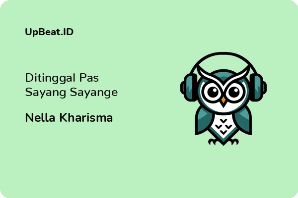 Lirik Lagu Nella Kharisma – Ditinggal Pas Sayang Sayange