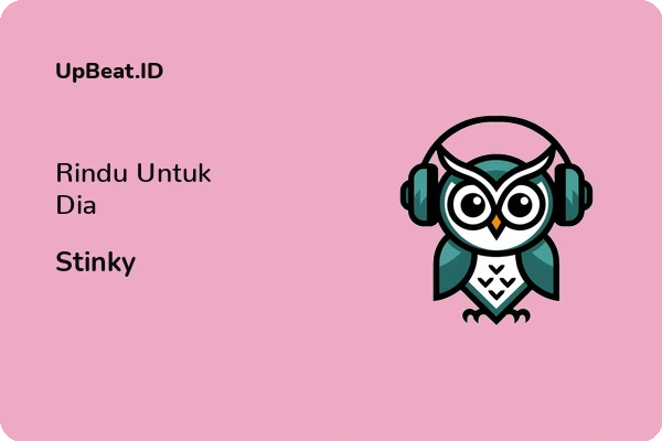 Lirik Lagu Stinky – Rindu Untuk Dia