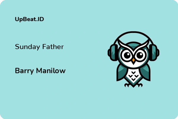 Lirik Lagu Barry Manilow – Sunday Father