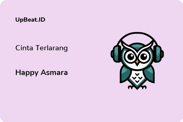 Cover Lirik Lagu Cinta Terlarang Happy Asmara Dan Maknanya