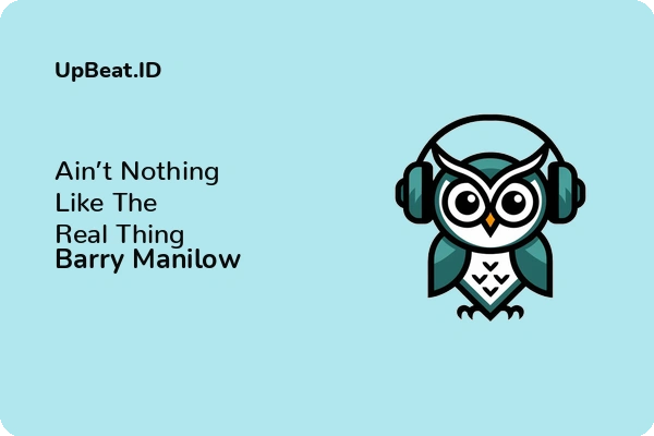 Cover Lirik Lagu Ain’t Nothing Like The Real Thing Barry Manilow Dan Maknanya