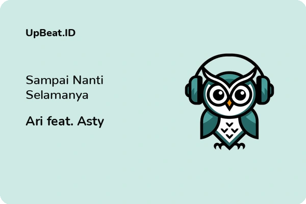 Lirik Lagu Ari feat. Asty – Sampai Nanti Selamanya