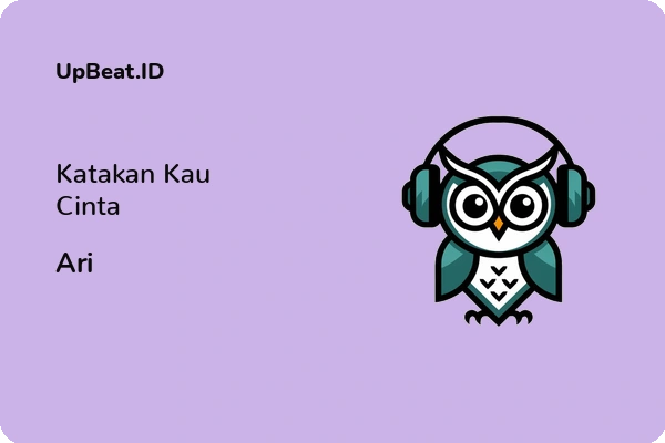 Lirik Lagu Ari – Katakan Kau Cinta