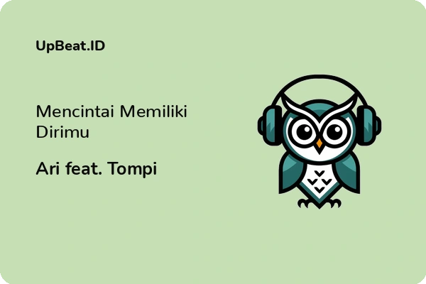 Cover Lirik Lagu Mencintai Memiliki Dirimu Ari feat. Tompi Dan Maknanya