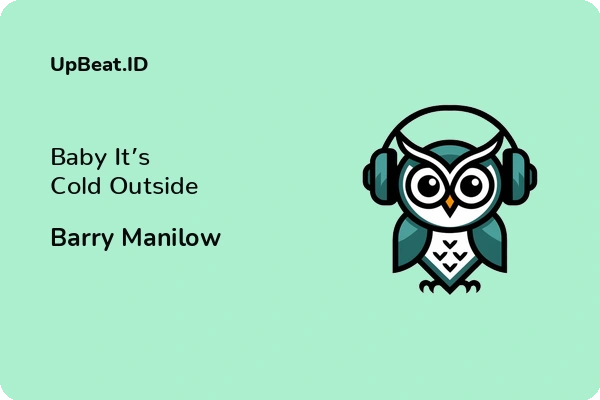 Cover Lirik Lagu Baby It’s Cold Outside Barry Manilow Dan Maknanya