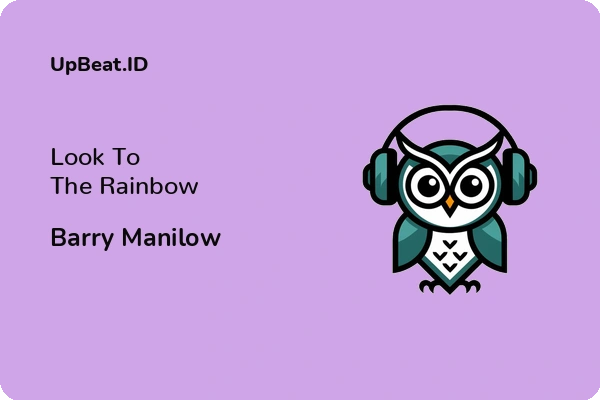 Cover Lirik Lagu Look To The Rainbow Barry Manilow Dan Maknanya