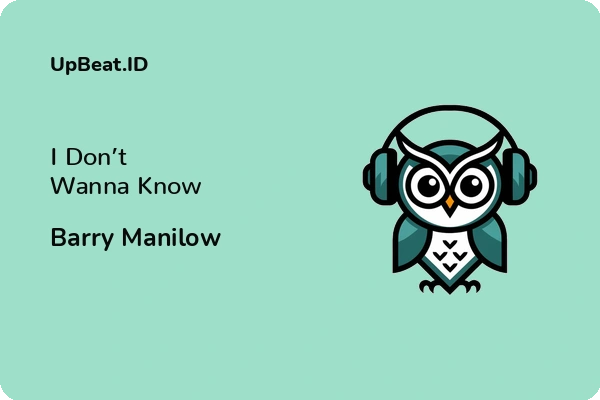 Lirik Lagu Barry Manilow – I Don’t Wanna Know