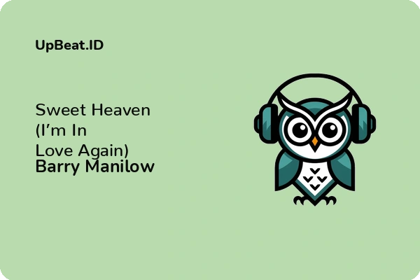 Cover Lirik Lagu Sweet Heaven (I’m In Love Again) Barry Manilow Dan Maknanya