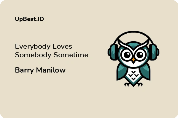 Lirik Lagu Barry Manilow – Everybody Loves Somebody Sometime