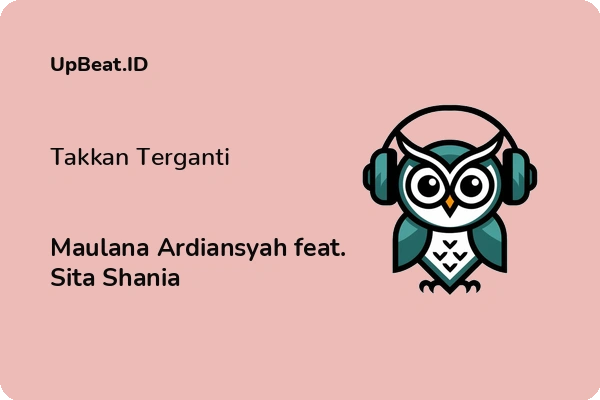 Lirik Lagu Maulana Ardiansyah feat. Sita Shania – Takkan Terganti