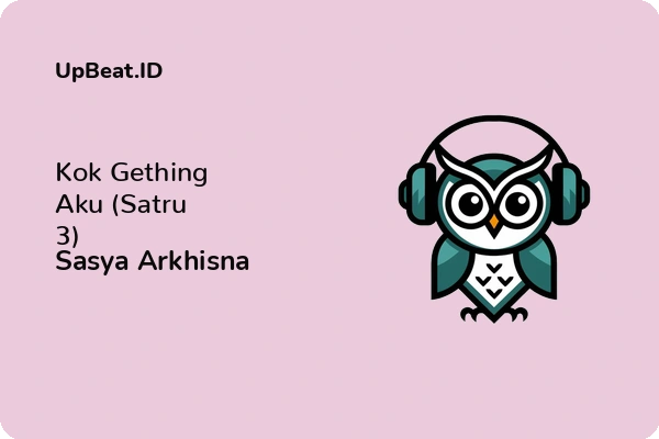 Lirik Lagu Sasya Arkhisna – Kok Gething Aku (Satru 3)