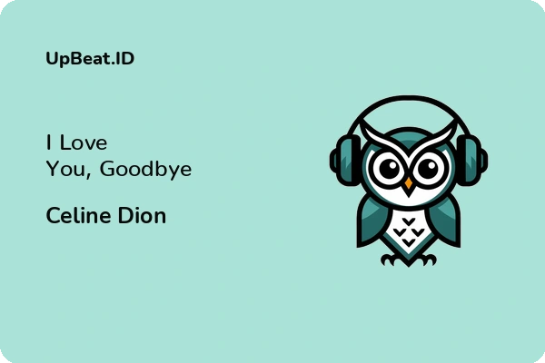 Lirik Lagu Celine Dion – I Love You, Goodbye