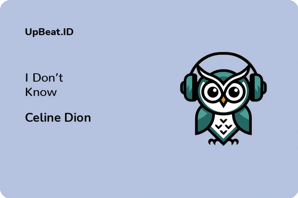 Lirik Lagu Celine Dion – I Don’t Know