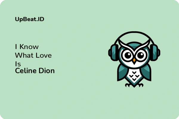 Cover Lirik Lagu I Know What Love Is Celine Dion Dan Maknanya