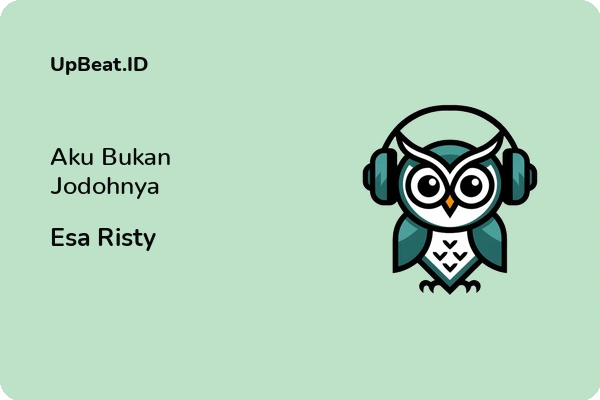 Lirik Lagu Esa Risty – Aku Bukan Jodohnya