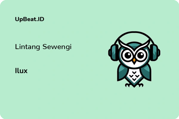 Lirik Lagu Ilux – Lintang Sewengi