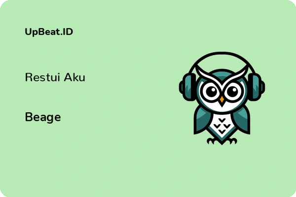 Lirik Lagu Beage – Restui Aku