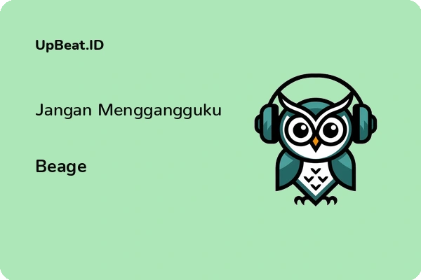 Lirik Lagu Beage – Jangan Menggangguku